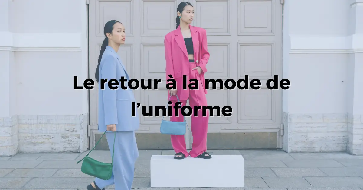 Le retour à la mode de l'uniforme